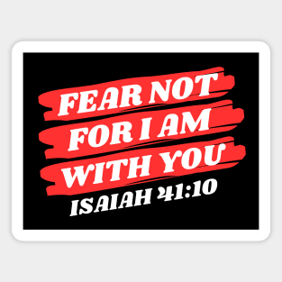 Fear Not For I Am With You | Bible Verse Isaiah 41:10 Magnet